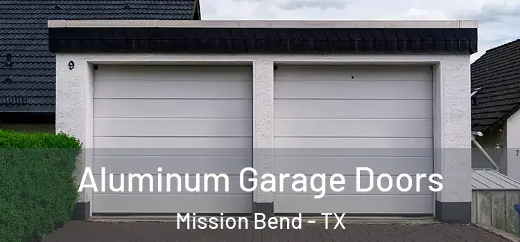  Aluminum Garage Doors Mission Bend - TX