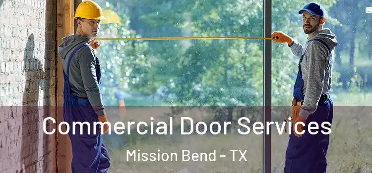 Commercial Door Services Mission Bend - TX