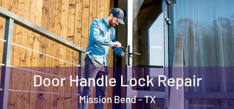 Door Handle Lock Repair Mission Bend - TX