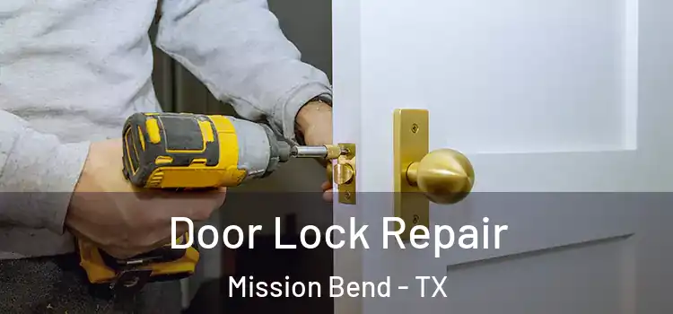 Door Lock Repair Mission Bend - TX