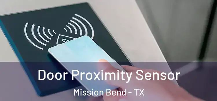  Door Proximity Sensor Mission Bend - TX