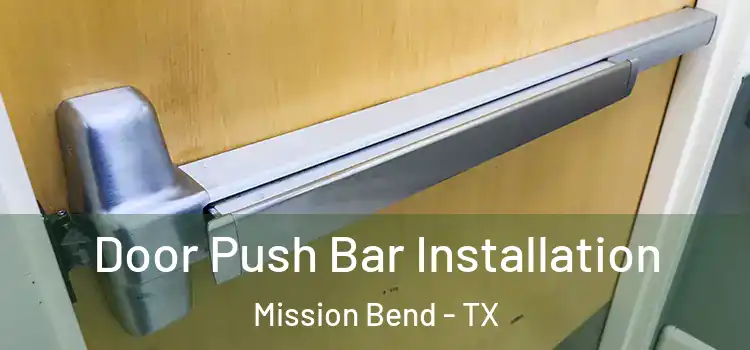Door Push Bar Installation Mission Bend - TX