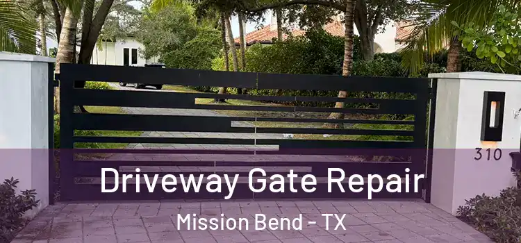 Driveway Gate Repair Mission Bend - TX