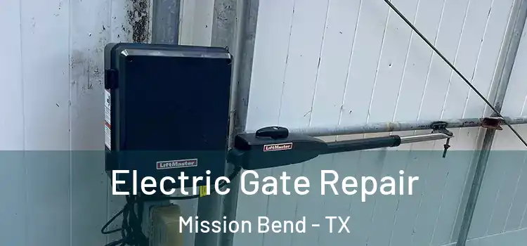 Electric Gate Repair Mission Bend - TX