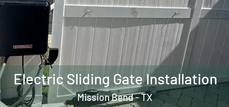  Electric Sliding Gate Installation Mission Bend - TX