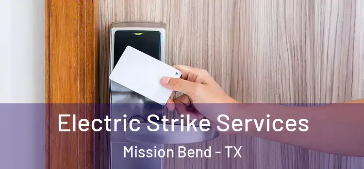 Electric Strike Services Mission Bend - TX