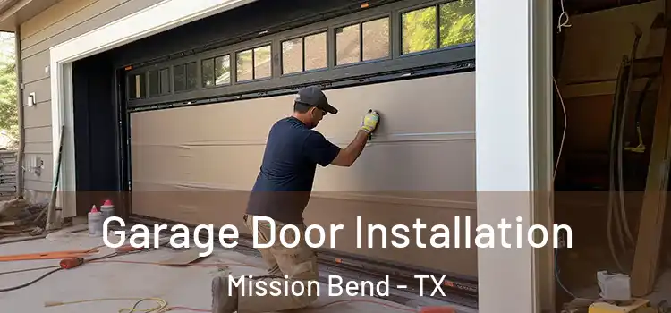  Garage Door Installation Mission Bend - TX