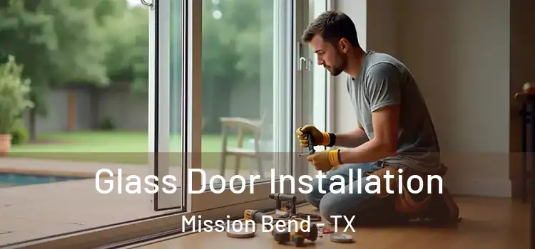Glass Door Installation Mission Bend - TX