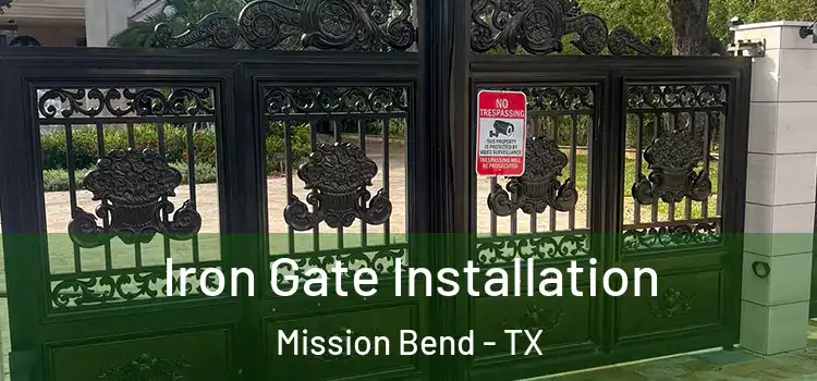 Iron Gate Installation Mission Bend - TX