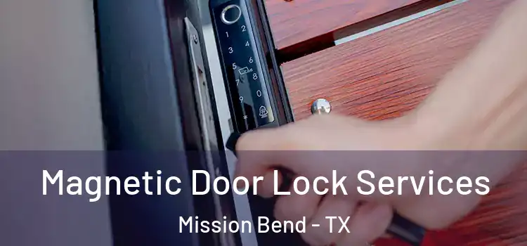 Magnetic Door Lock Services Mission Bend - TX