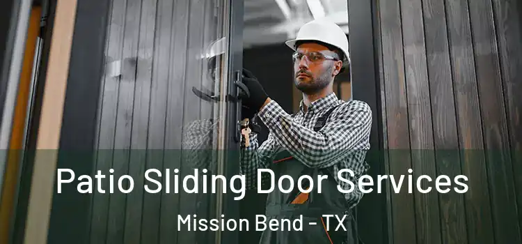 Patio Sliding Door Services Mission Bend - TX