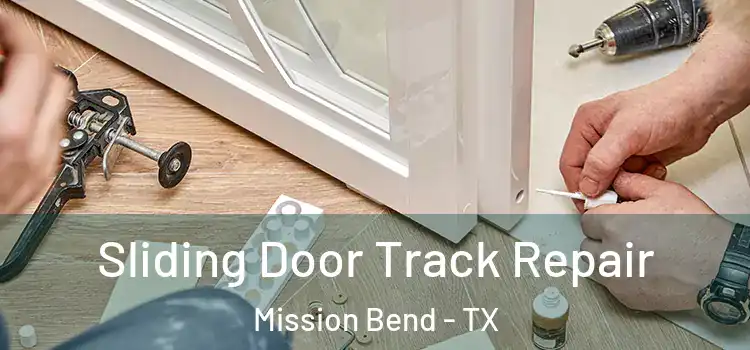 Sliding Door Track Repair Mission Bend - TX