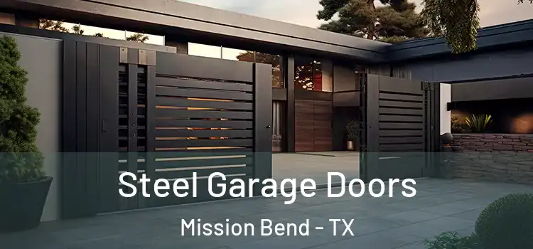  Steel Garage Doors Mission Bend - TX