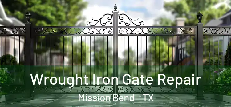  Wrought Iron Gate Repair Mission Bend - TX